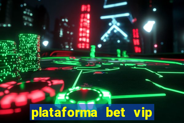 plataforma bet vip é confiável